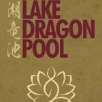 Lotus Lake, Dragon Pool: Further Encounters in Yoga and Zen