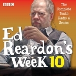 Ed Reardon&#039;s Week: Six Episodes of the BBC Radio 4 Sitcom: Series 10