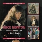 Juice/Quiet Lies/Dirty Looks by Juice Newton