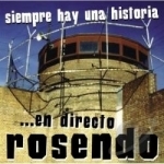 Siempre Hay Una Historia: En Directo by Rosendo