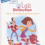 Lali Detective: Qui a Vole Le Tableau De Nino Arturo