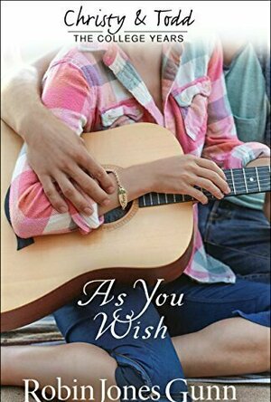 As You Wish (Christy and Todd: College Years #2)