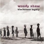 Blackstone Legacy by Woody Shaw