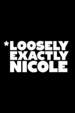 Loosely Exactly Nicole  - Season 1