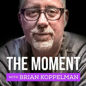 The Moment with Brian Koppelman