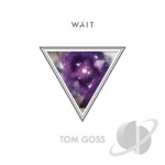 Wait by Tom Goss