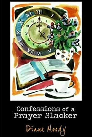 Confessions of a Prayer Slacker