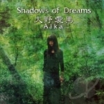 Shadows of Dreams by Aika