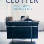 Clear the Clutter: Make Space for Your Life