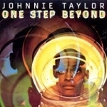 One Step Beyond by Johnnie Taylor