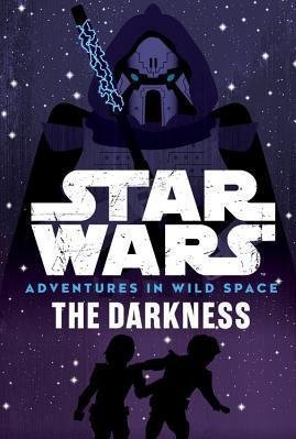 The Darkness (Star Wars: Adventures in Wild Space #4)