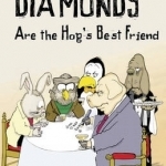 Diamonds are the Hog&#039;s Best Friend