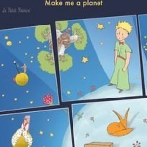 The Little Prince: Make Me a Planet