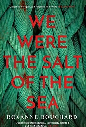 We Were the Salt of the Sea