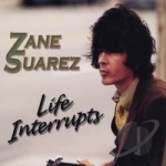 Life Interrupts by Zane Suarez