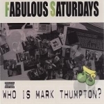 Who Is Mark Thumpton? by Fabulous Saturdays