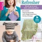 Crochet Refresher: Brush Up on Your Skills with Baby Gifts!