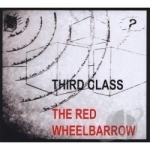 Red Wheelbarrow by Third Class