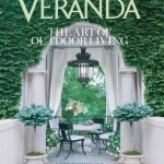 Veranda: The Art of Outdoor Living