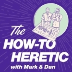 The How-To Heretic