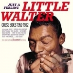 Just a Feeling: Chess Sides 1952-1962 by Little Walter