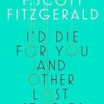 I&#039;d Die for You: And Other Lost Stories