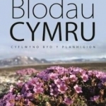 Blodau Cymru - Cyflwyno Byd y Planhigion