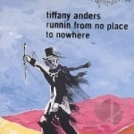 Running from No Place to Nowhere by Tiffany Anders