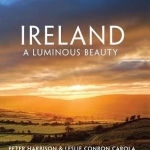 Ireland - A Luminous Beauty