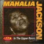 In the Upper Room by Mahalia Jackson