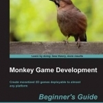 Monkey Game Development Beginner&#039;s Guide
