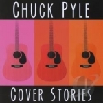 Cover Stories by Chuck Pyle