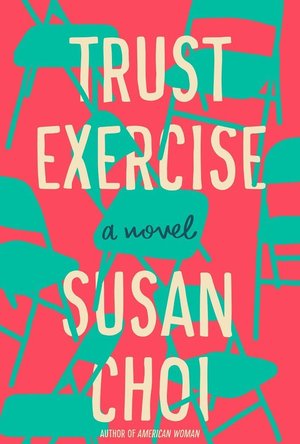 Trust Exercise: A Novel