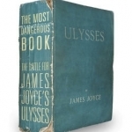 The Most Dangerous Book: The Battle for James Joyce&#039;s Ulysses