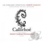 Destouches: Callirhoe by Auvity / D&#039;Oustrac / Destouches / Fernandes