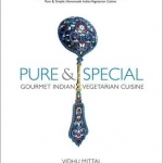 Pure and Special: Gourmet Indian Vegetarian Cuisine