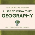 I Used to Know That: Geography