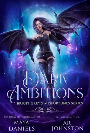 Dark Ambitions (Brigit Grey&#039;s Misfortunes #1)