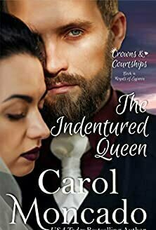 The Indentured Queen (Crowns &amp; Courtships, #4)