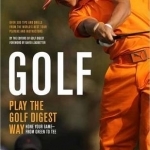 Golf: How to Play the Golf Digest Way