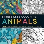 Stress Less Coloring: Animals: 100+ Coloring Pages for Peace and Relaxation