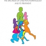 Six Children: The Spectrum of Child Psychopathology and its Treatment