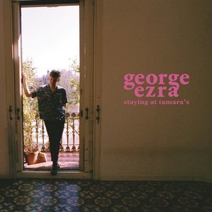 Staying at Tamara&#039;s by George Ezra