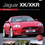 You &amp; Your Jaguar XK/XKR: Buying, Enjoying, Maintaining, Modifying