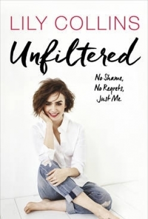 Unfiltered: No Shame, No Regrets, Just Me