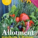 The RHS Allotment Handbook & Planner: What to Do When to Get the Most from Your Plot