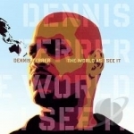 World as I See It by Dennis Ferrer