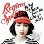 What We Saw from the Cheap Seats by Regina Spektor