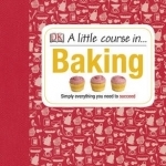 A Little Course in Baking