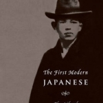 The First Modern Japanese: The Life of Ishikawa Takuboku